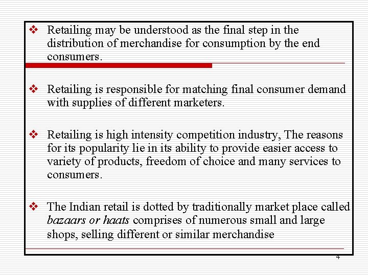 v Retailing may be understood as the final step in the distribution of merchandise