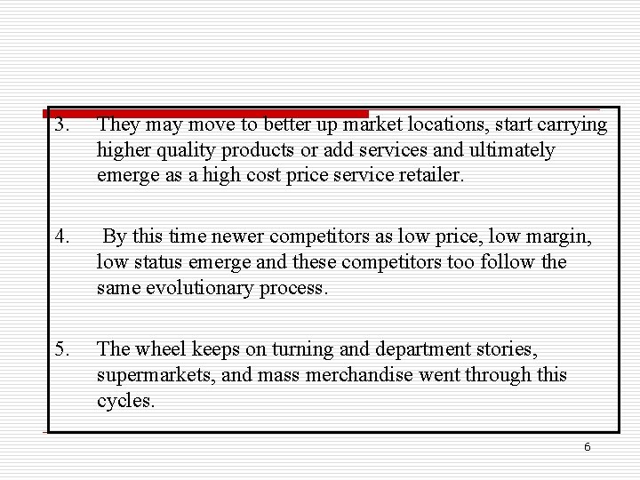 3. They may move to better up market locations, start carrying higher quality products