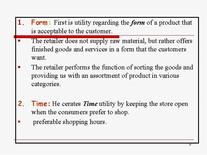 1. Form: First is utility regarding the form of a product that is acceptable