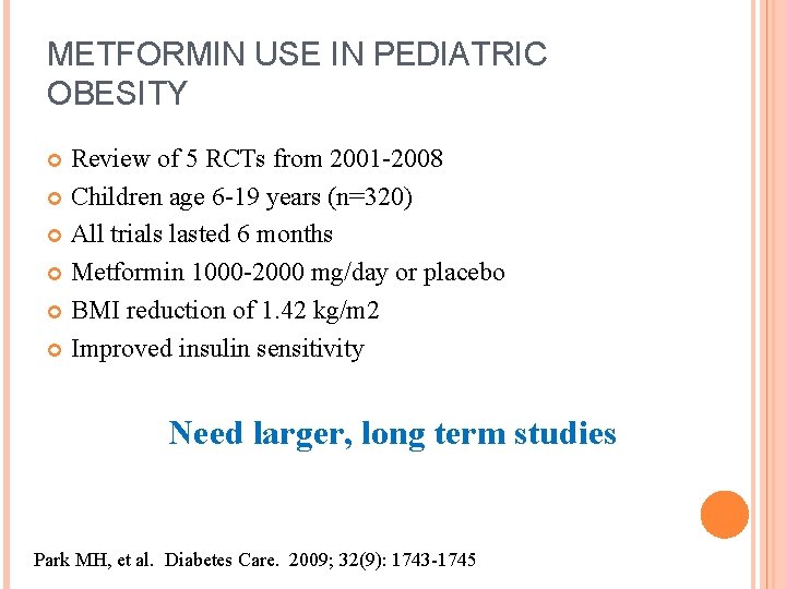 METFORMIN USE IN PEDIATRIC OBESITY Review of 5 RCTs from 2001 -2008 Children age