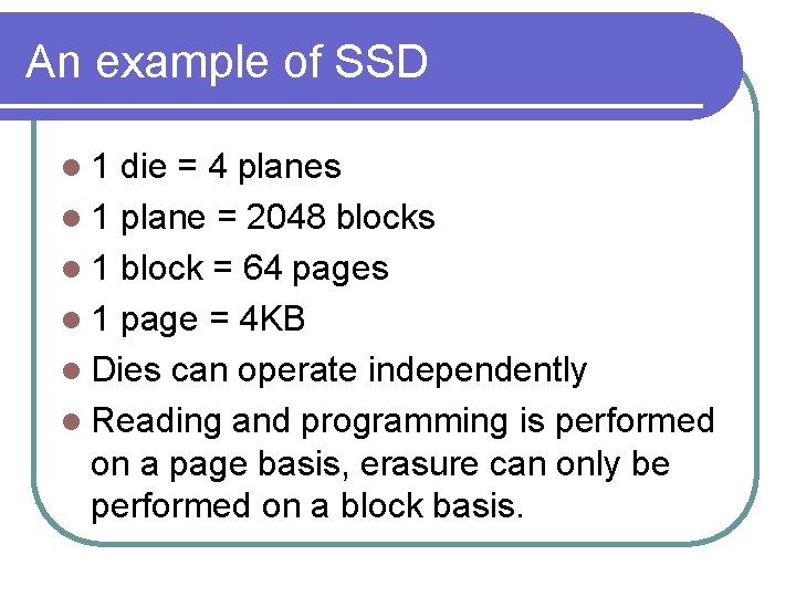 An example of SSD l 1 die = 4 planes l 1 plane = An example of SSD l 1 die = 4 planes l 1 plane =