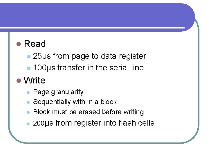 l Read 25μs from page to data register l 100μs transfer in the serial l Read 25μs from page to data register l 100μs transfer in the serial