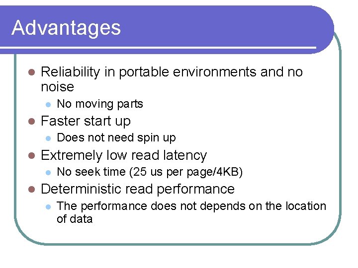Advantages l Reliability in portable environments and no noise l l Faster start up Advantages l Reliability in portable environments and no noise l l Faster start up