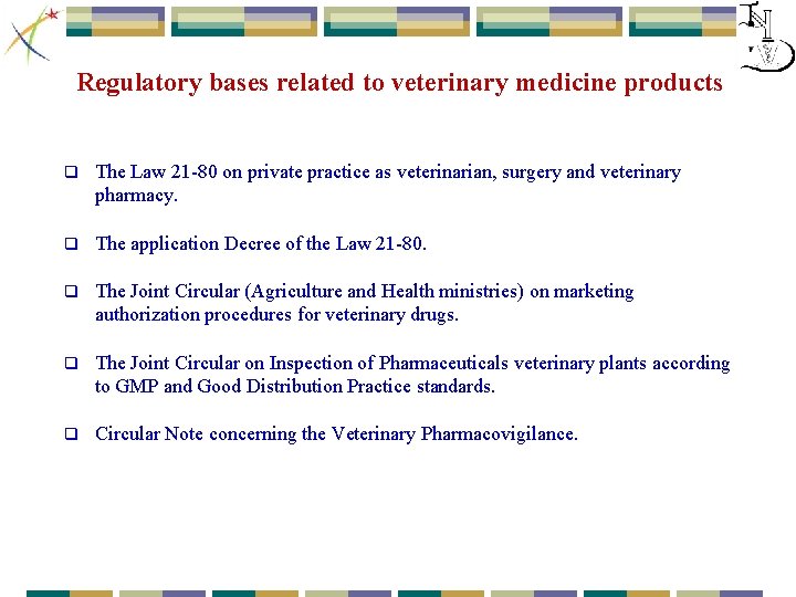 Regulatory bases related to veterinary medicine products q The Law 21 -80 on private