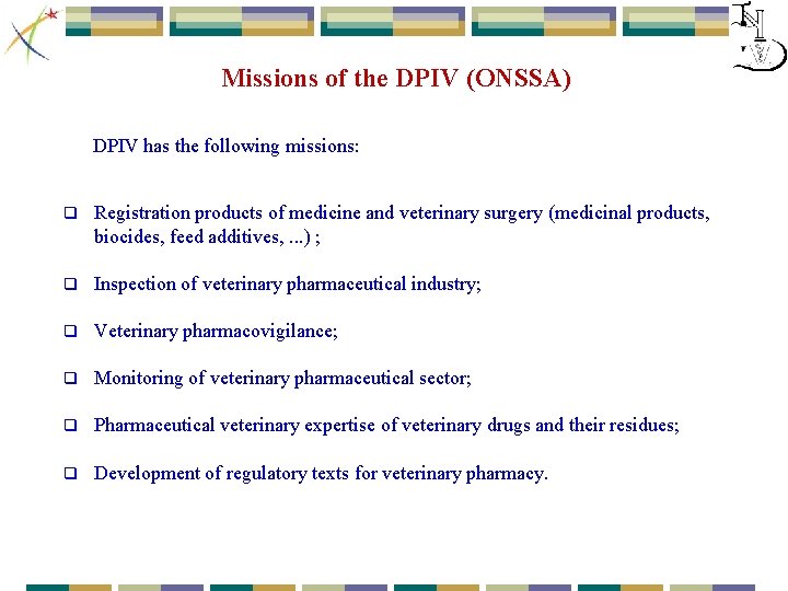 Missions of the DPIV (ONSSA) DPIV has the following missions: q Registration products of