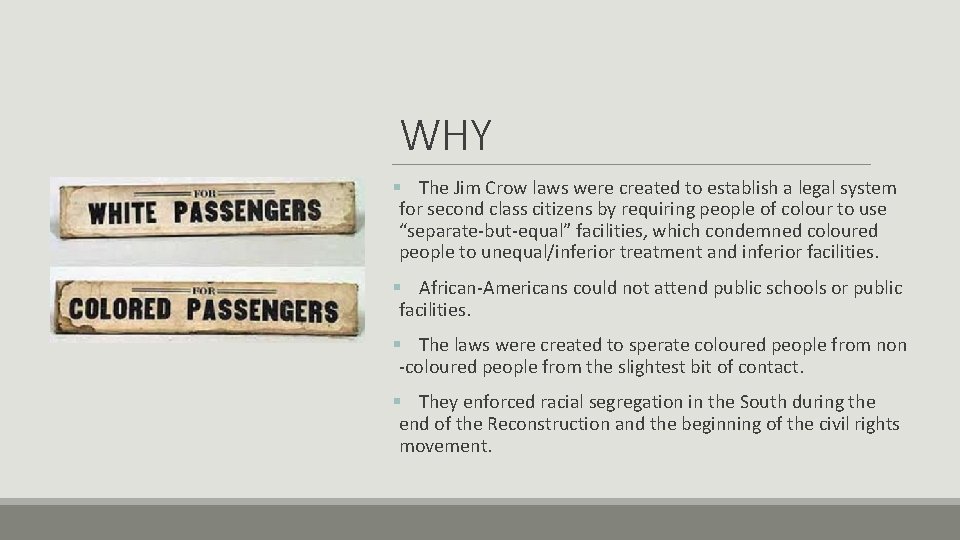 WHY § The Jim Crow laws were created to establish a legal system for