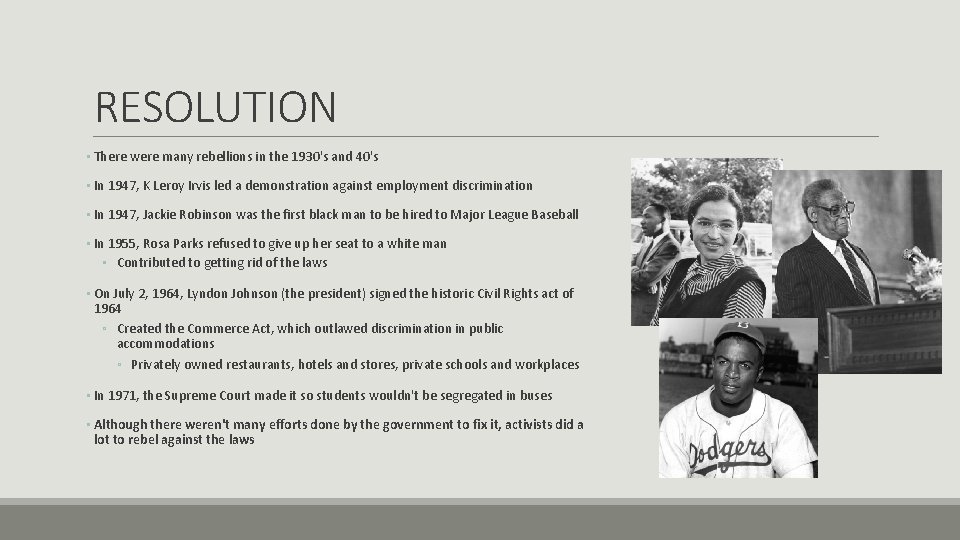 RESOLUTION • There were many rebellions in the 1930's and 40's • In 1947,