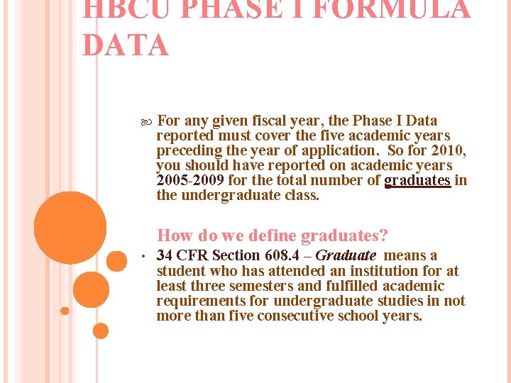 HBCU PHASE I FORMULA DATA For any given fiscal year, the Phase I Data