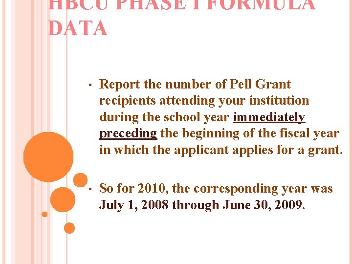 HBCU PHASE I FORMULA DATA • Report the number of Pell Grant recipients attending