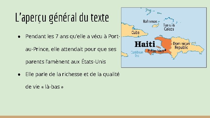 L'aperçu général du texte ● Pendant les 7 ans qu’elle a vécu à Portau-Prince,