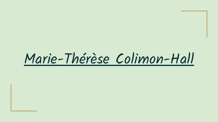 Marie-Thérèse Colimon-Hall 