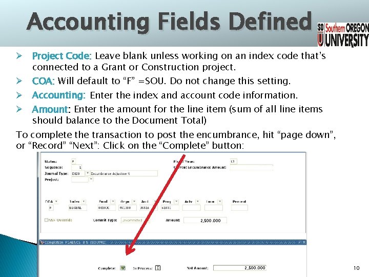 Accounting Fields Defined Ø Project Code: Leave blank unless working on an index code