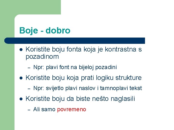 Boje - dobro l Koristite boju fonta koja je kontrastna s pozadinom – l