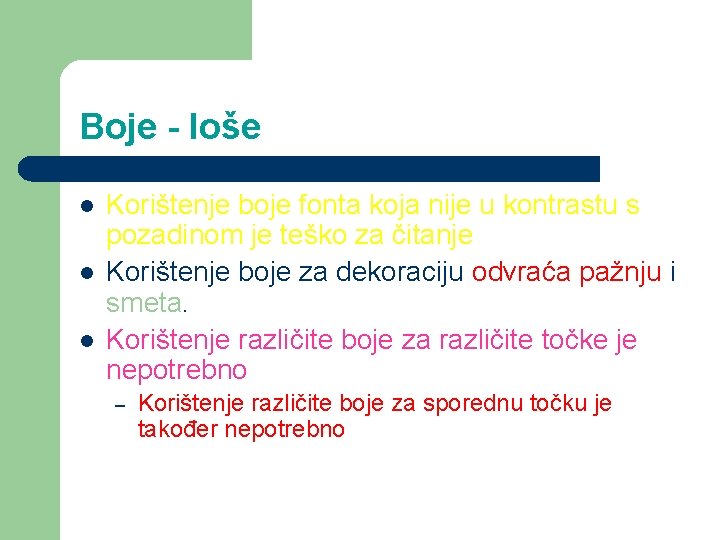 Boje - loše l l l Korištenje boje fonta koja nije u kontrastu s