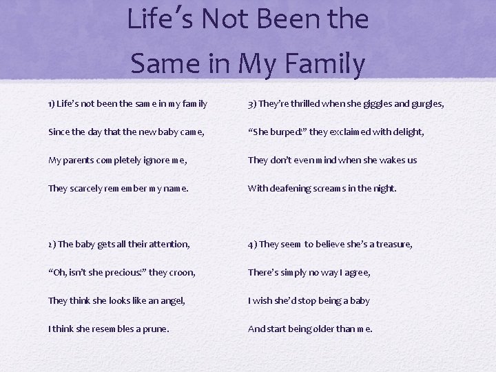 Life’s Not Been the Same in My Family 1) Life’s not been the same