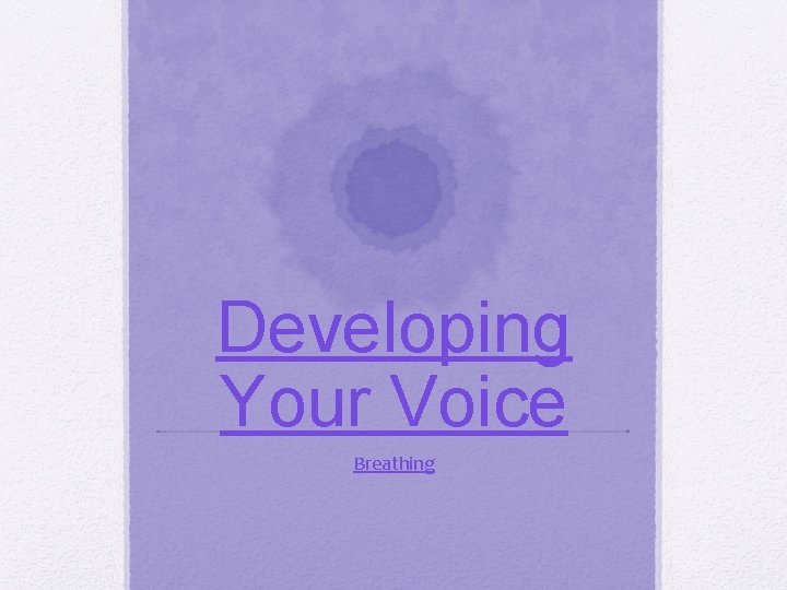 Developing Your Voice Breathing 