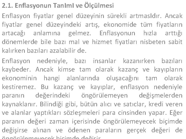 2. 1. Enflasyonun Tan. Im. I ve Ölçülmesi Enflasyon fiyatlar genel düzeyinin sürekli artmas.