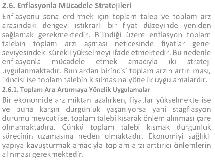 2. 6. Enflasyonla Mücadele Stratejileri Enflasyonu sona erdirmek için toplam talep ve toplam arz