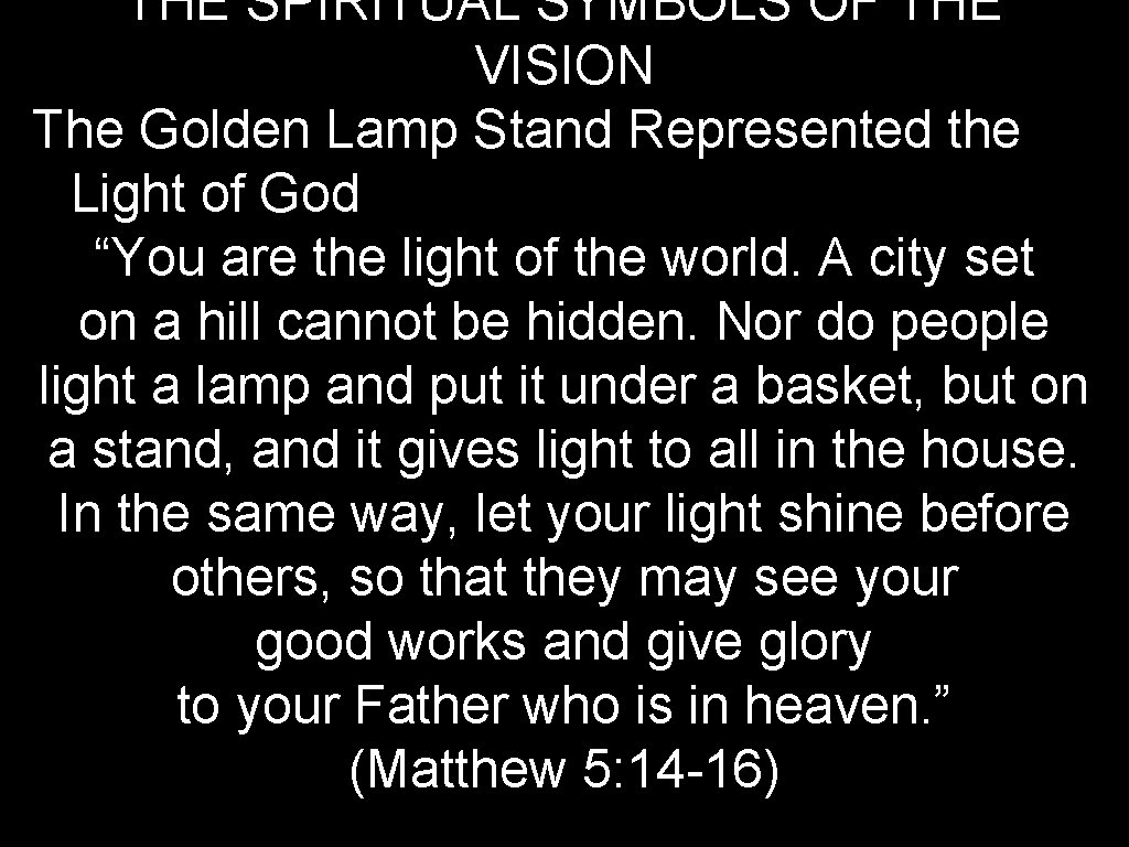 THE SPIRITUAL SYMBOLS OF THE VISION The Golden Lamp Stand Represented the Light of