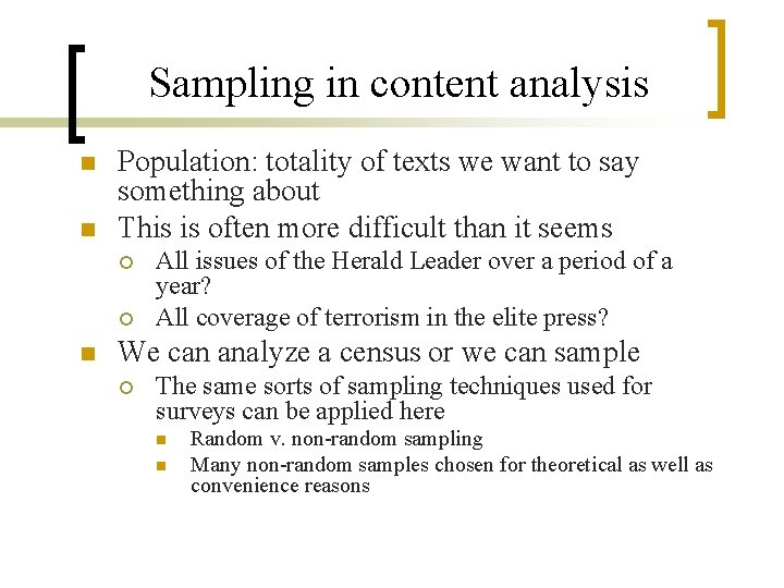 Sampling in content analysis n n Population: totality of texts we want to say