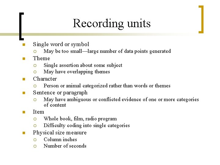 Recording units n Single word or symbol ¡ n Theme ¡ ¡ n May