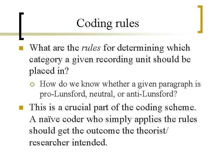 Coding rules n What are the rules for determining which category a given recording