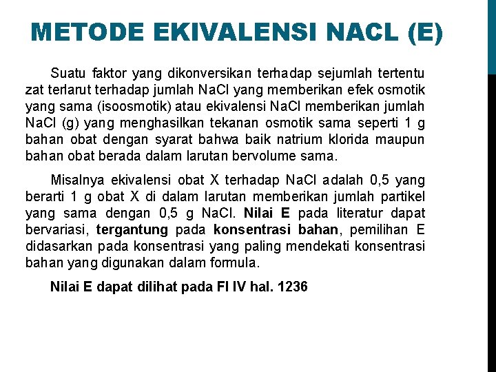 METODE EKIVALENSI NACL (E) Suatu faktor yang dikonversikan terhadap sejumlah tertentu zat terlarut terhadap