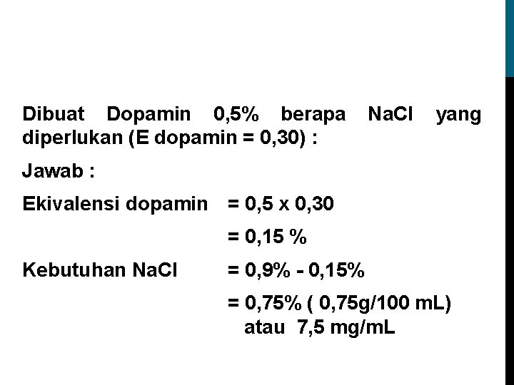 Dibuat Dopamin 0, 5% berapa diperlukan (E dopamin = 0, 30) : Na. Cl