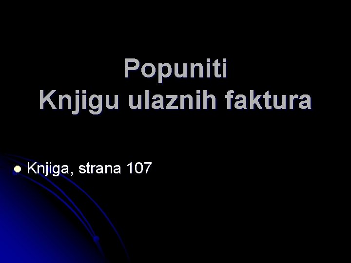 Popuniti Knjigu ulaznih faktura l Knjiga, strana 107 