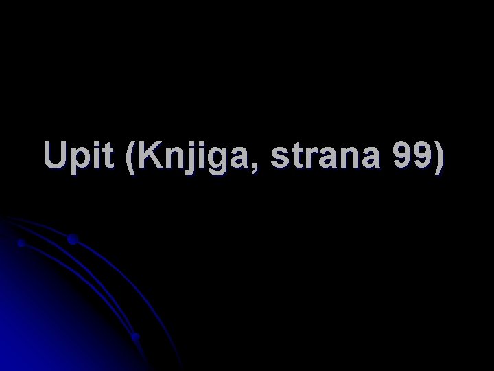 Upit (Knjiga, strana 99) 
