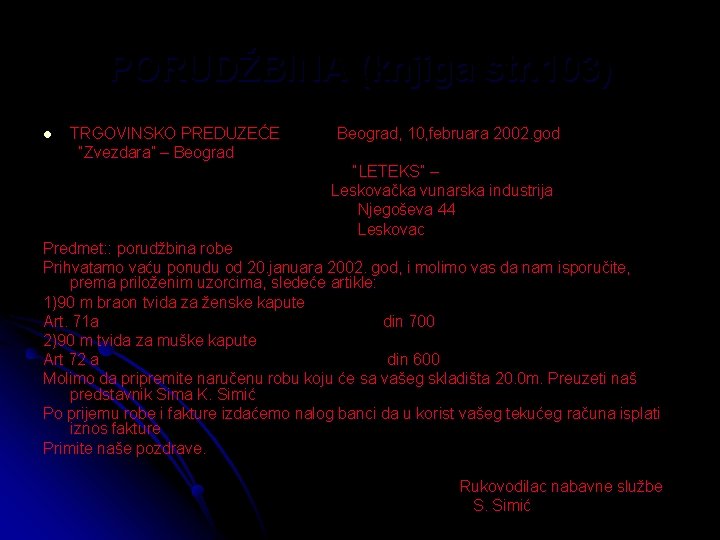 PORUDŽBINA (knjiga str. 103) l TRGOVINSKO PREDUZEĆE “Zvezdara” – Beograd, 10, februara 2002. god