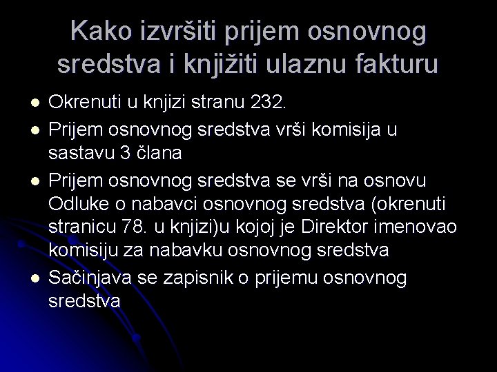 Kako izvršiti prijem osnovnog sredstva i knjižiti ulaznu fakturu l l Okrenuti u knjizi