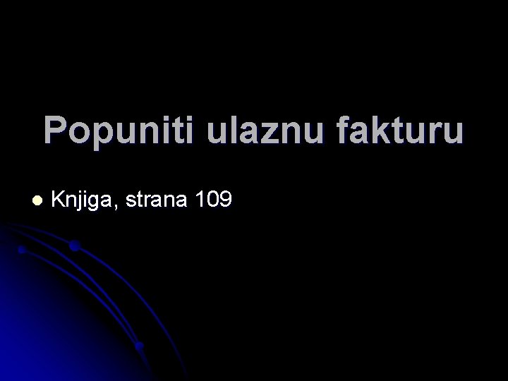 Popuniti ulaznu fakturu l Knjiga, strana 109 