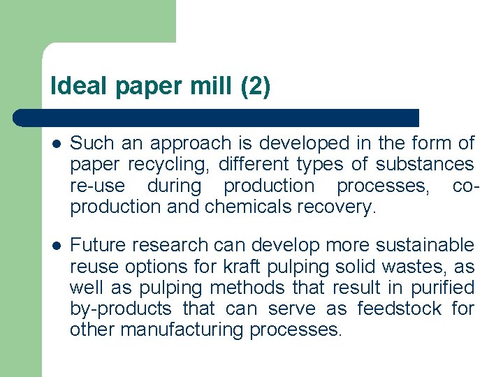 Ideal paper mill (2) l Such an approach is developed in the form of
