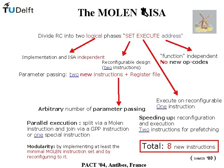 The MOLEN ISA Divide RC into two logical phases “SET EXECUTE address” “function” independent