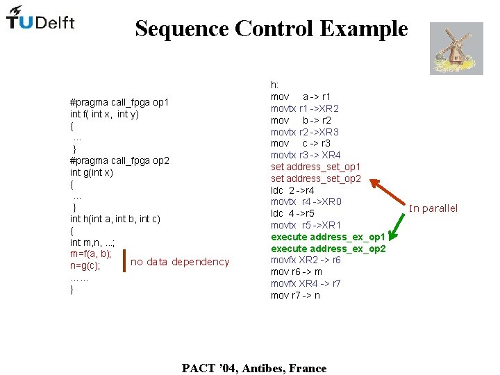 Sequence Control Example #pragma call_fpga op 1 int f( int x, int y) {