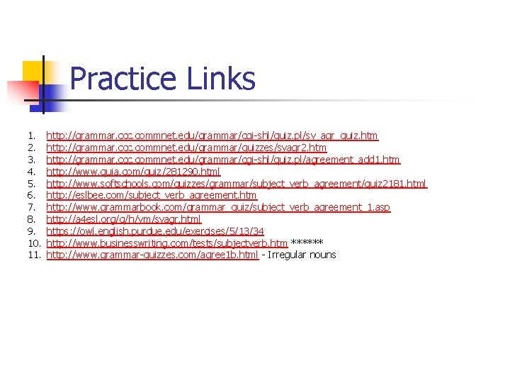 Practice Links 1. 2. 3. 4. 5. 6. 7. 8. 9. 10. 11. http: