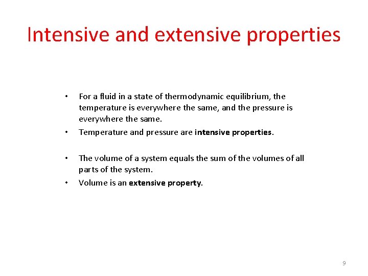 Intensive and extensive properties • • For a fluid in a state of thermodynamic