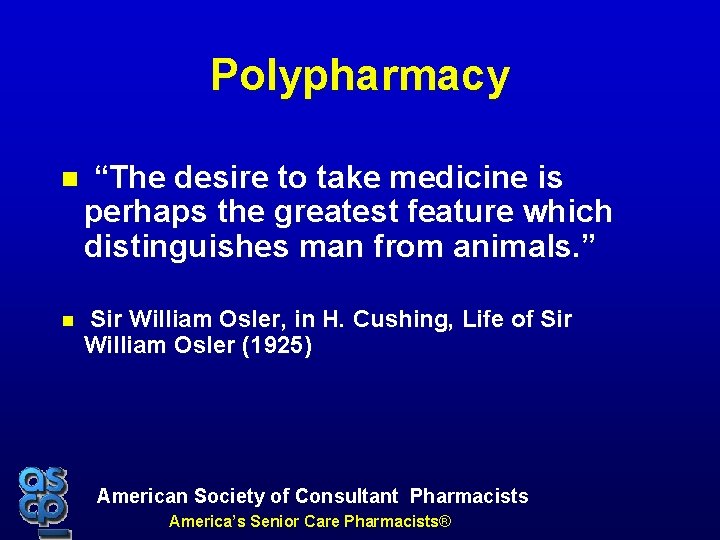 Polypharmacy “The desire to take medicine is perhaps the greatest feature which distinguishes man