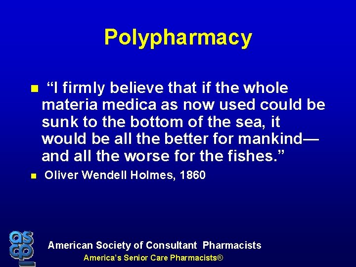 Polypharmacy “I firmly believe that if the whole materia medica as now used could
