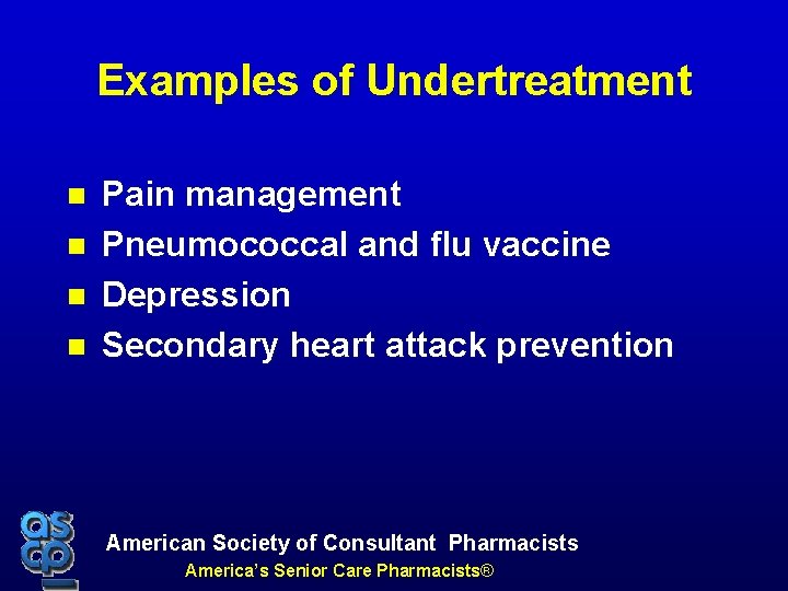 Examples of Undertreatment Pain management Pneumococcal and flu vaccine Depression Secondary heart attack prevention