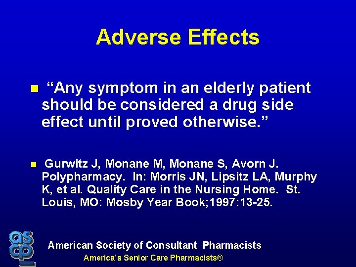 Adverse Effects “Any symptom in an elderly patient should be considered a drug side