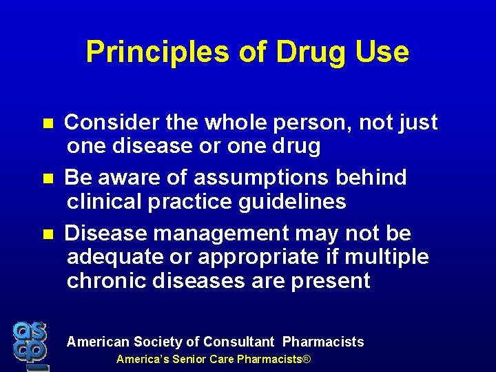 Principles of Drug Use Consider the whole person, not just one disease or one