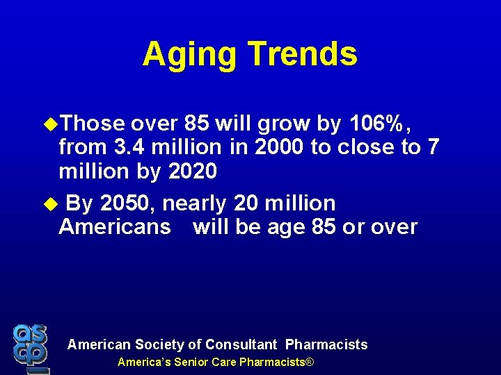 Aging Trends u. Those over 85 will grow by 106%, from 3. 4 million