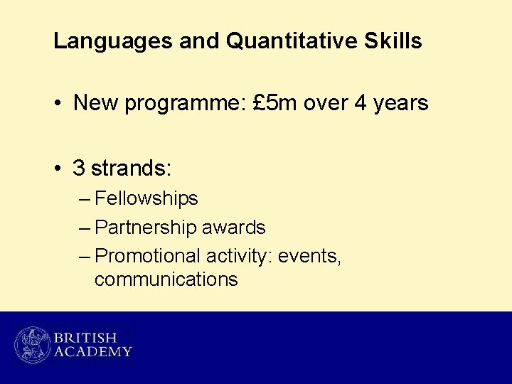 Languages and Quantitative Skills • New programme: £ 5 m over 4 years •