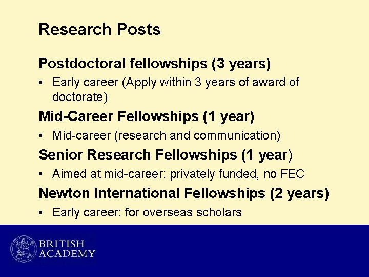 Research Posts Postdoctoral fellowships (3 years) • Early career (Apply within 3 years of