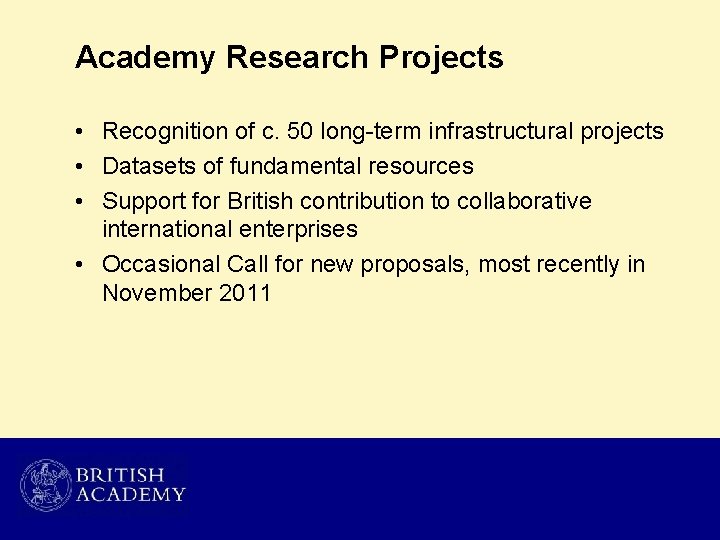 Academy Research Projects • Recognition of c. 50 long-term infrastructural projects • Datasets of