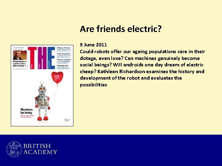 Are friends electric? 9 June 2011 Could robots offer our ageing populations care in