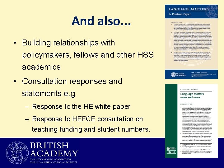 And also. . . • Building relationships with policymakers, fellows and other HSS academics
