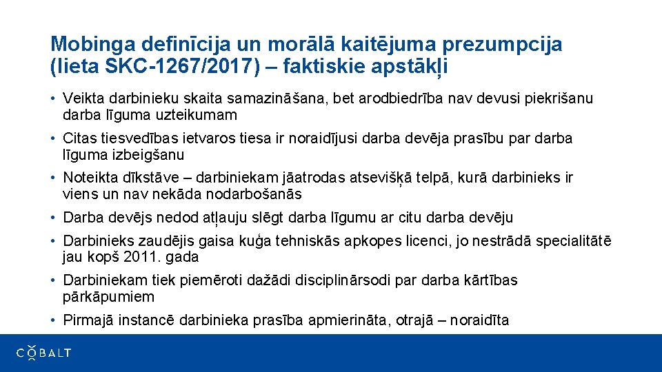 Mobinga definīcija un morālā kaitējuma prezumpcija (lieta SKC-1267/2017) – faktiskie apstākļi • Veikta darbinieku